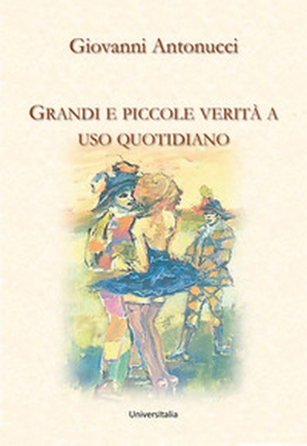 Grandi e piccole verità a uso quotidiano - Librerie.coop Grandi e piccole verità a uso quotidiano - Librerie.coop