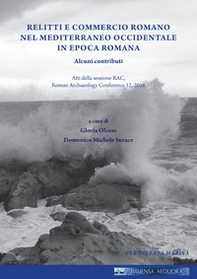 Relitti e commercio romano nel Mediterraneo occidentale in epoca romana. Ediz. multilingue - Librerie.coop