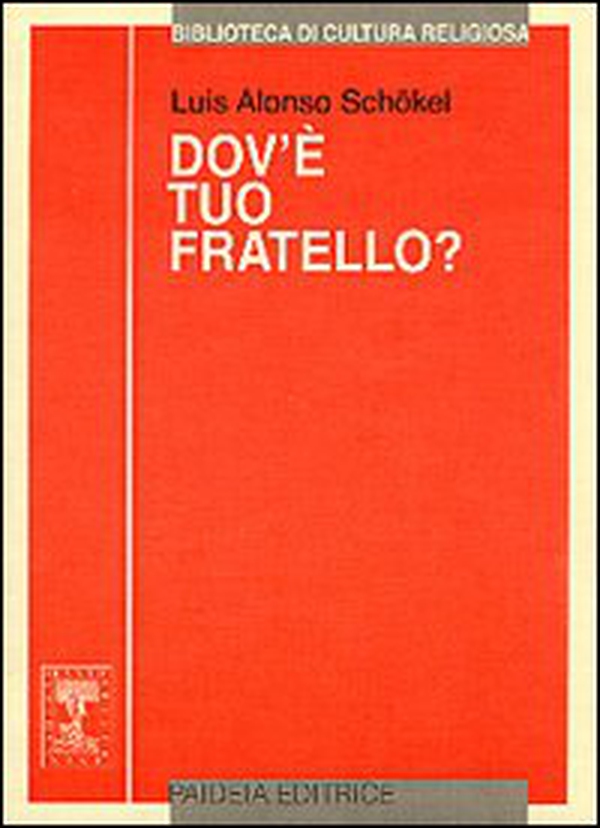 Dov'è tuo fratello? Pagine di fraternità nel libro della Genesi - Librerie.coop