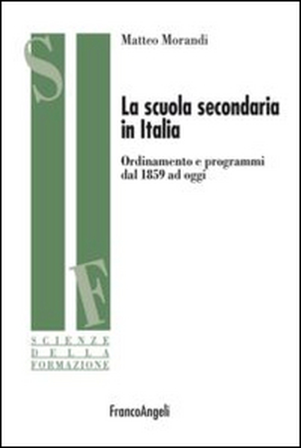 La scuola secondaria in Italia. Ordinamento e programmi dal 1859 ad oggi - Librerie.coop La scuola secondaria in Italia. Ordinamento e programmi dal 1859 ad oggi - Librerie.coop