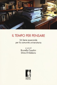Il tempo per pensare. Un bene essenziale per la comunità universitaria - Librerie.coop