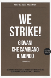 We strike! Giovani che cambiano il mondo. Edizione 2017 - Librerie.coop We strike! Giovani che cambiano il mondo. Edizione 2017 - Librerie.coop
