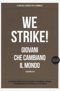 We strike! Giovani che cambiano il mondo. Edizione 2017 - Librerie.coop