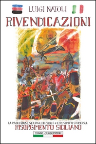 Rivendicazioni. La rivoluzione siciliana del 1860 e altri scritti sul Risorgimento italiano - Librerie.coop