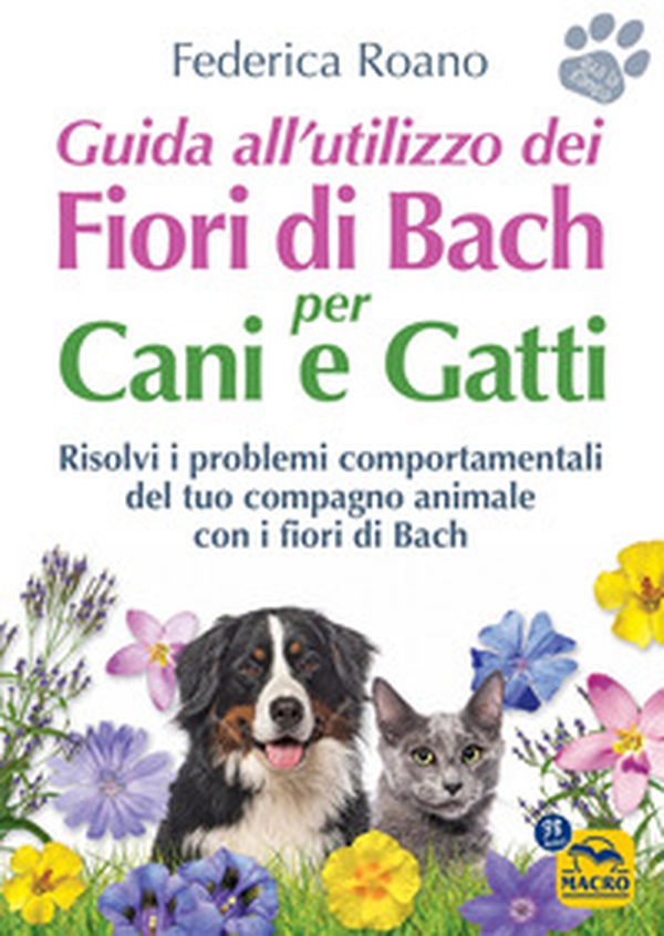 Guida all'utilizzo dei fiori di Bach per cani e gatti - Librerie.coop