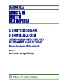 Il diritto societario di fronte alla crisi. L'attuazione della Direttiva Insolvency nell'ordinamento spagnolo e italiano - Librerie.coop