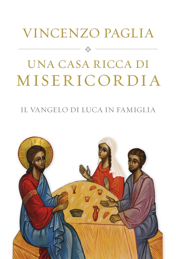 Una casa ricca di misericordia. Il Vangelo di Luca in famiglia - Librerie.coop