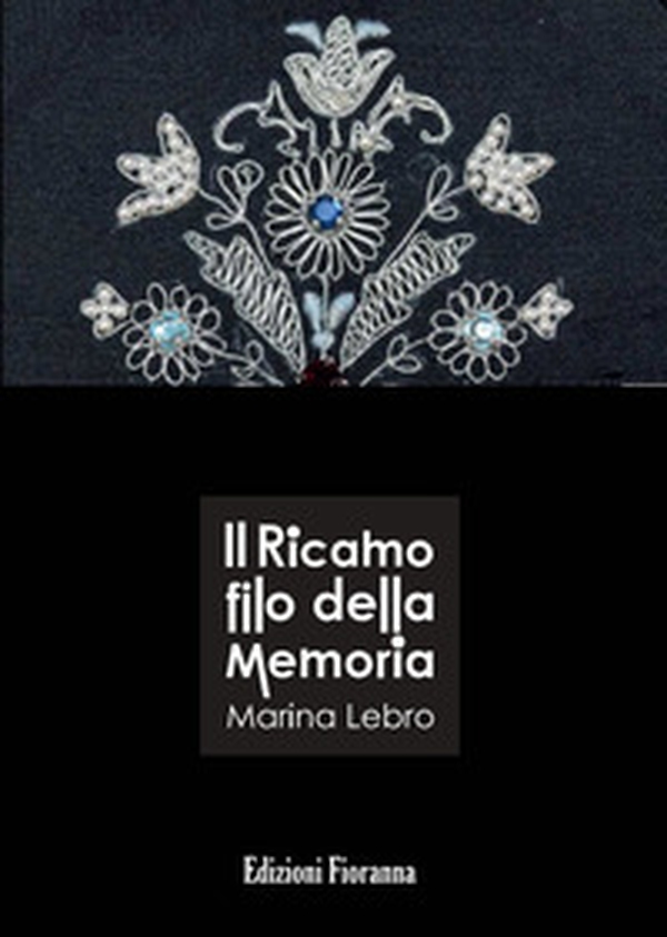 Il ricamo filo della memoria - Librerie.coop Il ricamo filo della memoria - Librerie.coop