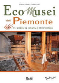 Ecomusei in Piemonte. Per scoprire 52 comunità e il loro territorio - Librerie.coop