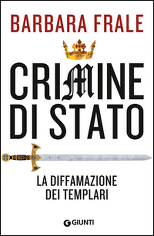 Crimine di Stato. La diffamazione dei Templari - Librerie.coop Crimine di Stato. La diffamazione dei Templari - Librerie.coop