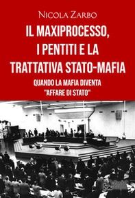 Il maxiprocesso, i pentiti e la trattativa Stato-mafia - Librerie.coop