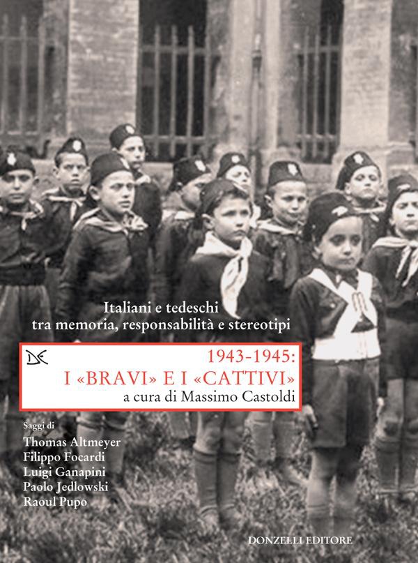 1943-1945: I «BRAVI» e I «CATTIVI» - Librerie.coop 1943-1945: I «BRAVI» e I «CATTIVI» - Librerie.coop