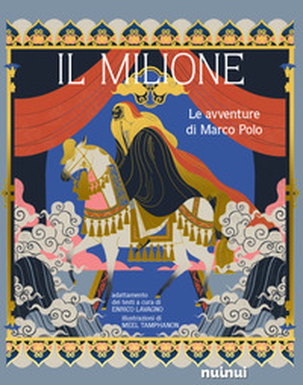 Il Milione. Le avventure di Marco Polo - Librerie.coop Il Milione. Le avventure di Marco Polo - Librerie.coop