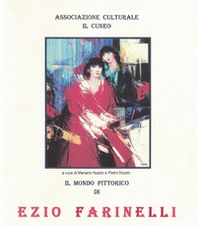 Il mondo pittorico di Ezio Farinelli. Catalogo della mostra - Librerie.coop