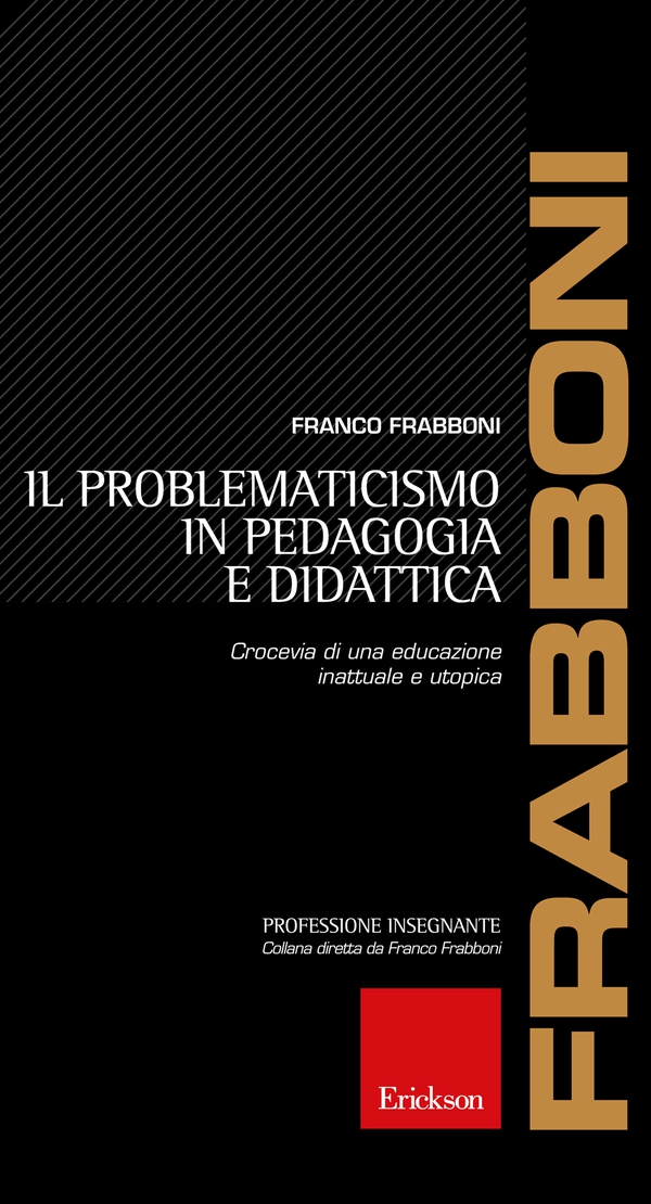 Il problematicismo in pedagogia e didattica - Librerie.coop Il problematicismo in pedagogia e didattica - Librerie.coop