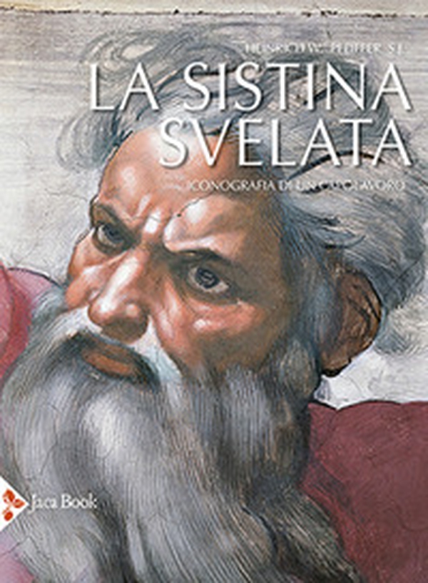 La Sistina svelata. Iconografia di un capolavoro - Librerie.coop La Sistina svelata. Iconografia di un capolavoro - Librerie.coop