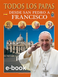 Tutti i papi. Da san Pietro a Francesco. Ediz. spagnola - Librerie.coop
