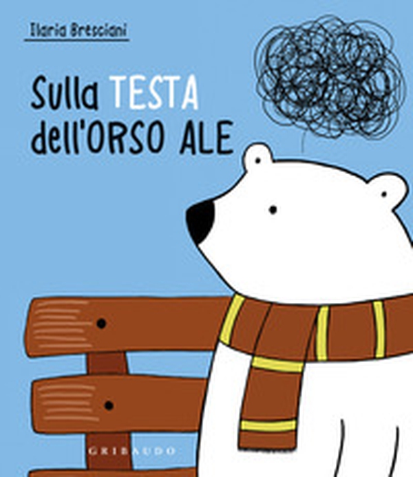 Sulla testa dell'orso Ale - Librerie.coop Sulla testa dell'orso Ale - Librerie.coop