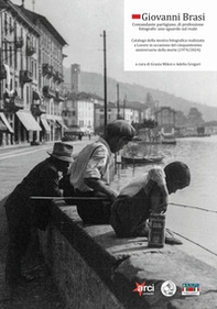 Giovanni Brasi. Comandante partigiano, di professione fotografo: uno sguardo sul reale - Librerie.coop