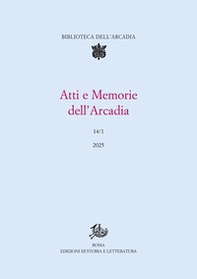 Atti e memorie dell'Arcadia - Vol. 14\1 - Librerie.coop