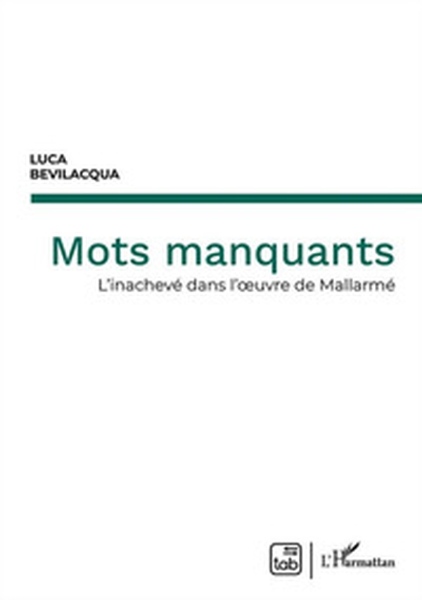 Mots manquants. L'inachevé dans l'oeuvre de Mallarmé - Librerie.coop Mots manquants. L'inachevé dans l'oeuvre de Mallarmé - Librerie.coop