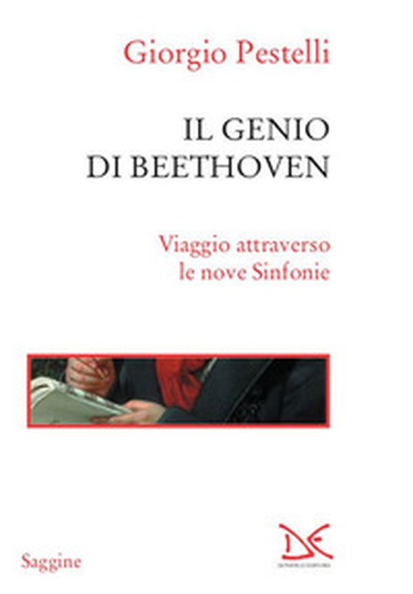 Il genio di Beethoven. Viaggio attraverso le nove Sinfonie - Librerie.coop Il genio di Beethoven. Viaggio attraverso le nove Sinfonie - Librerie.coop