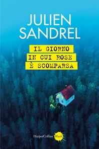 Il giorno in cui Rose è scomparsa - Librerie.coop