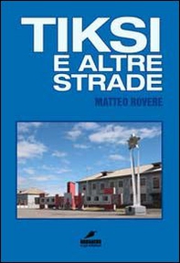 Tiksi e altre strade - Librerie.coop