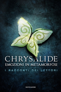 Chrysalide. I racconti dei lettori - Librerie.coop Chrysalide. I racconti dei lettori - Librerie.coop