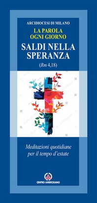 Saldi nella speranza (Rm 4,18). Meditazioni quotidiane per il tempo d'estate - Librerie.coop