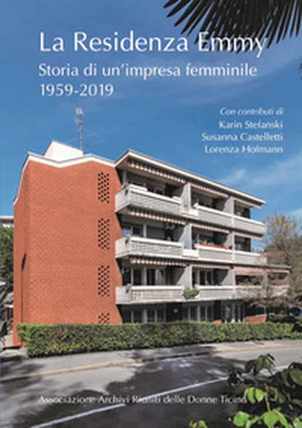 La Residenza Emmy. Storia di un'impresa femminile 1959-2019 - Librerie.coop La Residenza Emmy. Storia di un'impresa femminile 1959-2019 - Librerie.coop