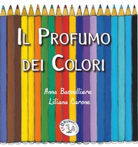 Il profumo dei colori - Librerie.coop Il profumo dei colori - Librerie.coop