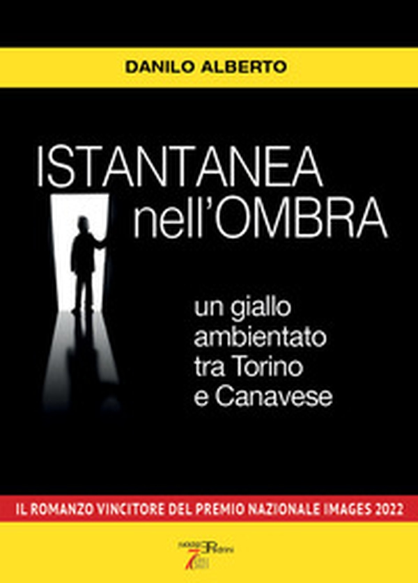 Istantanea nell'ombra. Un giallo ambientato tra Torino e Canavese - Librerie.coop Istantanea nell'ombra. Un giallo ambientato tra Torino e Canavese - Librerie.coop