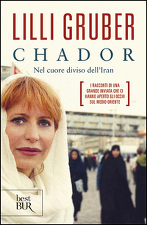 Chador. Nel cuore diviso dell'Iran - Librerie.coop Chador. Nel cuore diviso dell'Iran - Librerie.coop
