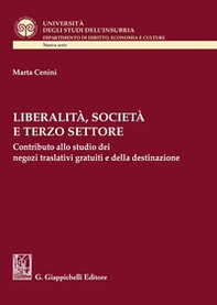 Liberalità, società e terzo settore. Contributo allo studio dei negozi traslativi gratuiti e della destinazione - Librerie.coop