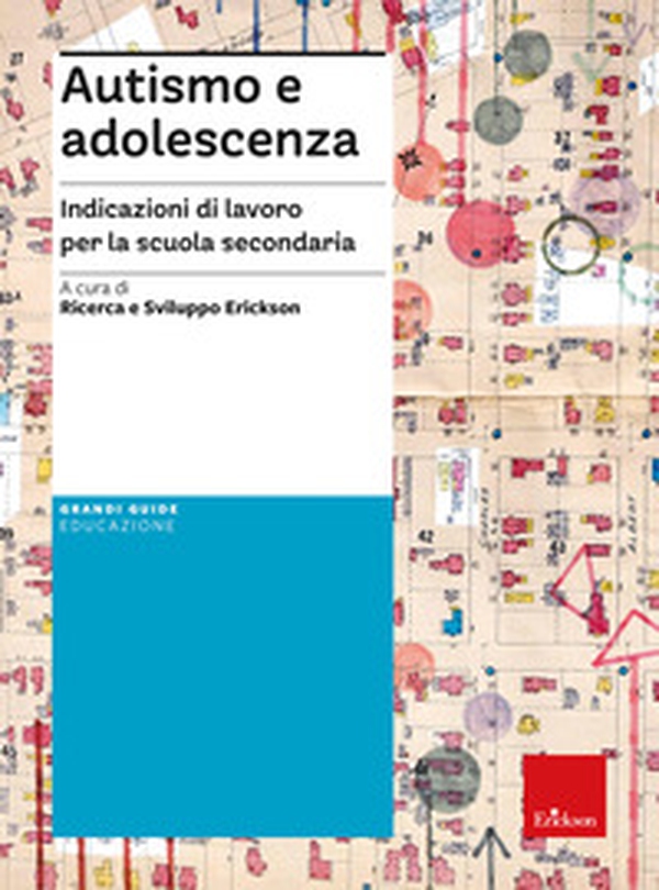 Autismo e adolescenza. Indicazioni di lavoro per la scuola secondaria - Librerie.coop Autismo e adolescenza. Indicazioni di lavoro per la scuola secondaria - Librerie.coop