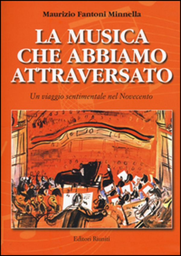 La musica che abbiamo attraversato. Un viaggio sentimentale nel Novecento - Librerie.coop La musica che abbiamo attraversato. Un viaggio sentimentale nel Novecento - Librerie.coop