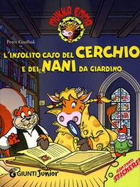L'insolito caso del cerchio e dei nani da giardino. Mukka Emma. Con stickers - Librerie.coop