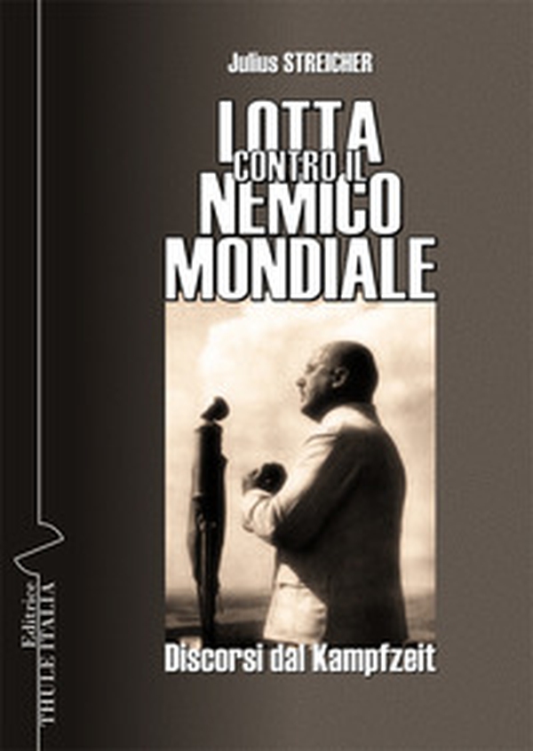 Lotta contro il nemico mondiale. Discorsi dal Kampfzeit - Librerie.coop Lotta contro il nemico mondiale. Discorsi dal Kampfzeit - Librerie.coop
