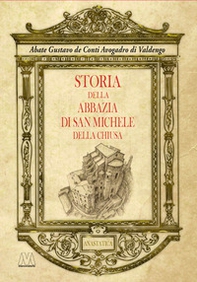 Storia dell'abbazia di San Michele della Chiusa. Edizione riprodotta in anastatica dall'originale del 1837 - Librerie.coop Storia dell'abbazia di San Michele della Chiusa. Edizione riprodotta in anastatica dall'originale del 1837 - Librerie.coop