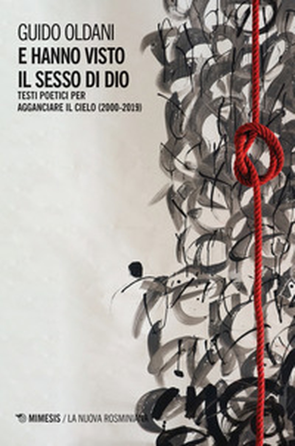 E hanno visto il sesso di Dio. Testi poetici per agganciare il cielo (2000-2019) - Librerie.coop E hanno visto il sesso di Dio. Testi poetici per agganciare il cielo (2000-2019) - Librerie.coop