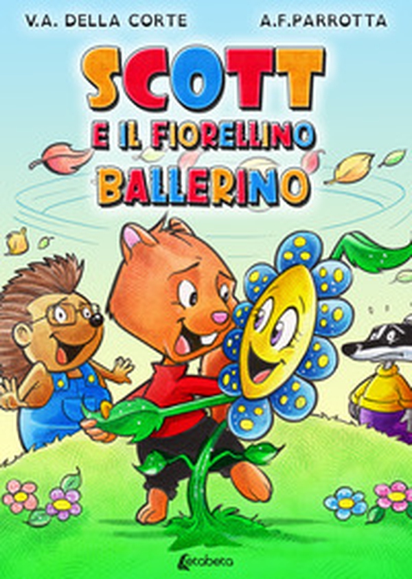 Scott e il fiorellino ballerino - Librerie.coop Scott e il fiorellino ballerino - Librerie.coop
