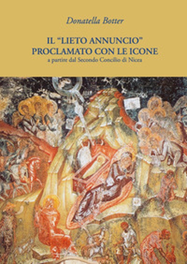 Il «lieto annuncio» proclamato con le icone a partire dal secondo concilio di Nicea - Librerie.coop Il «lieto annuncio» proclamato con le icone a partire dal secondo concilio di Nicea - Librerie.coop