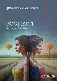 Foglietti. Canti interrotti - Librerie.coop