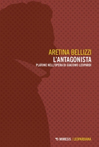 L'antagonista. Platone nell'opera di Giacomo Leopardi - Librerie.coop