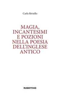 Magia, incantesimi e pozioni nella poesia dell'inglese antico - Librerie.coop Magia, incantesimi e pozioni nella poesia dell'inglese antico - Librerie.coop