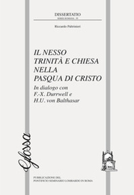 Il nesso Trinità e Chiesa nella Pasqua di Cristo. In dialogo con F.-X. Durrwell e H.U. von Balthasar - Librerie.coop Il nesso Trinità e Chiesa nella Pasqua di Cristo. In dialogo con F.-X. Durrwell e H.U. von Balthasar - Librerie.coop