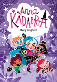 I baby maghetti. Anna Kadabra - Librerie.coop