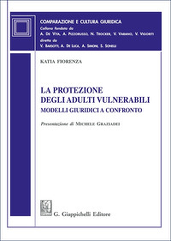 La protezione degli adulti vulnerabili. Modelli giuridici a confronto - Librerie.coop La protezione degli adulti vulnerabili. Modelli giuridici a confronto - Librerie.coop