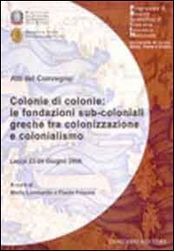 Colonie di colonie. Le fondazioni sub-coloniali greche tra colonizzazione e colonialismo - Librerie.coop Colonie di colonie. Le fondazioni sub-coloniali greche tra colonizzazione e colonialismo - Librerie.coop